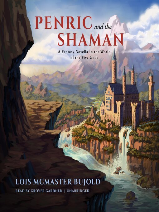 Title details for Penric and the Shaman by Lois McMaster Bujold - Available